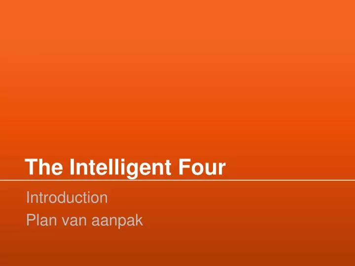 the intelligent four