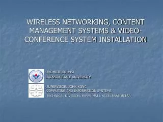 WIRELESS NETWORKING, CONTENT MANAGEMENT SYSTEMS &amp; VIDEO-CONFERENCE SYSTEM INSTALLATION