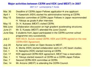 Major activities between CERN and KEK (and MEXT) in 2007 2007.12.7 summarized by T. Kondo