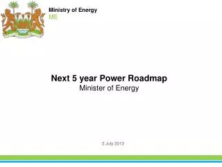 Next 5 year Power Roadmap Minister of Energy