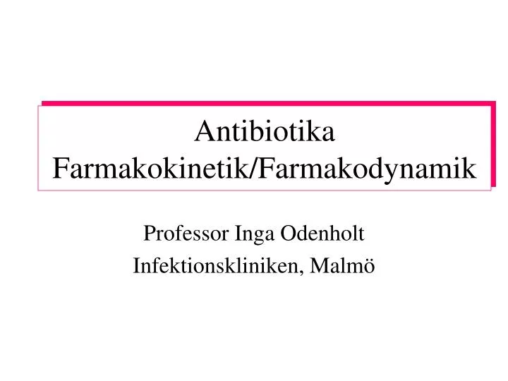 antibiotika farmakokinetik farmakodynamik