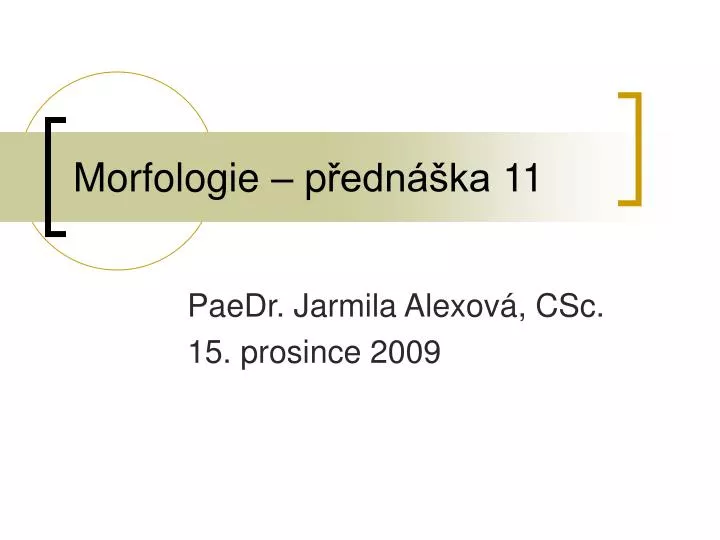 morfologie p edn ka 11