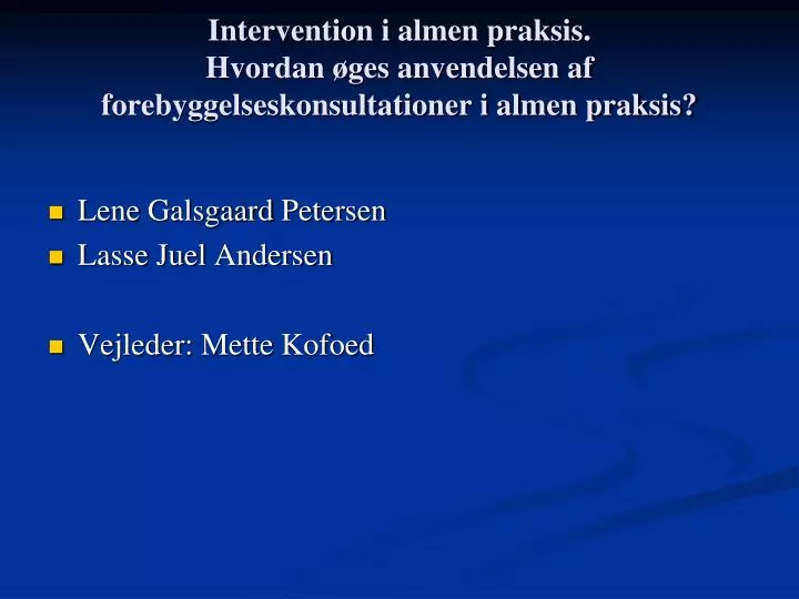 intervention i almen praksis hvordan ges anvendelsen af forebyggelseskonsultationer i almen praksis