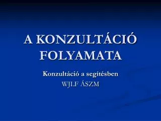 a konzult ci folyamata