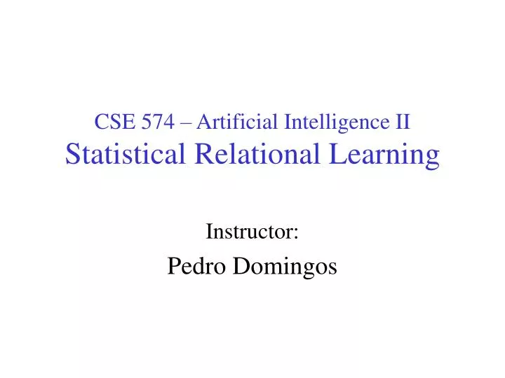 cse 574 artificial intelligence ii statistical relational learning