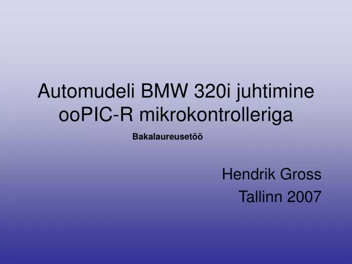 automudeli bmw 320i juhtimine oopic r mikrokontrolleriga