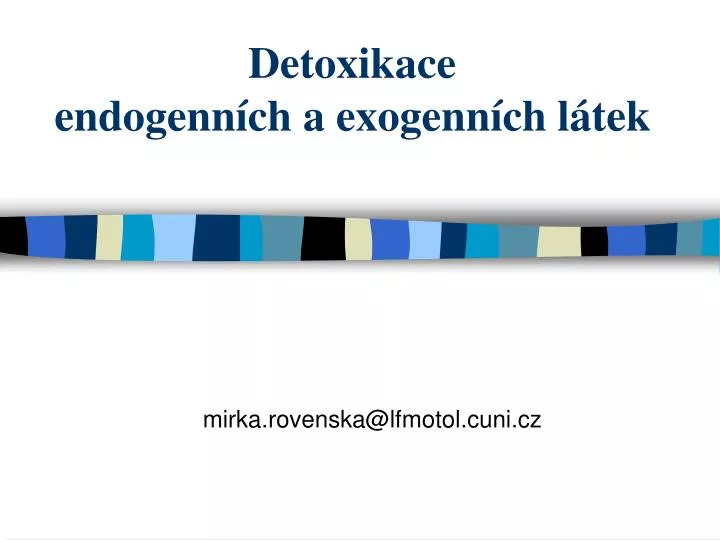 detoxikace endogenn ch a exogenn ch l tek