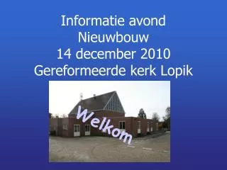 informatie avond nieuwbouw 14 december 2010 gereformeerde kerk lopik