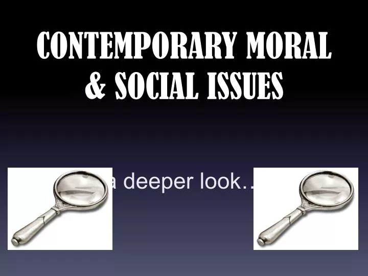 contemporary moral social issues