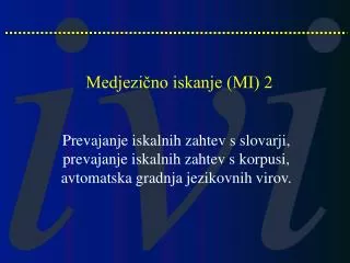 medjezi no iskanje mi 2