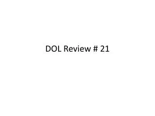DOL Review # 21
