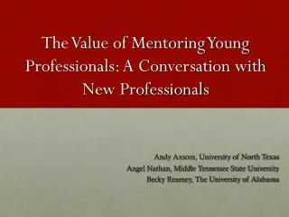 The Value of Mentoring Young Professionals: A Conversation with New Professionals