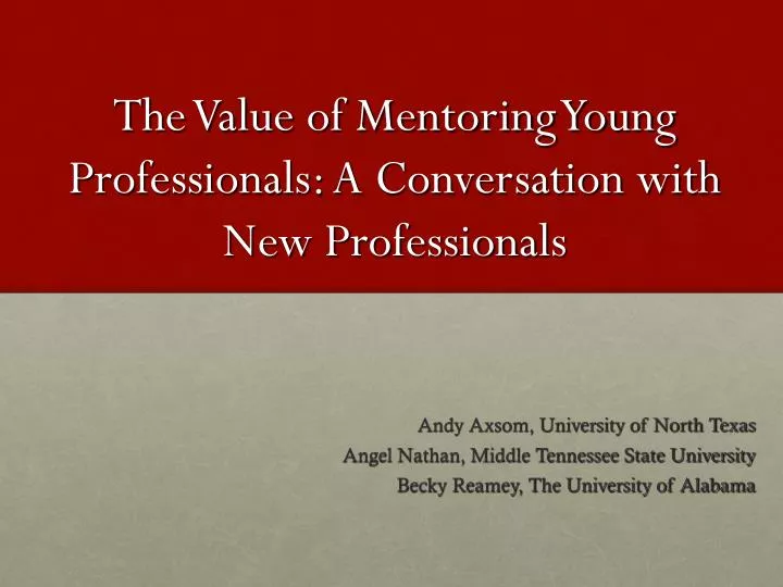 the value of mentoring young professionals a conversation with new professionals
