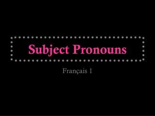 Subject Pronouns