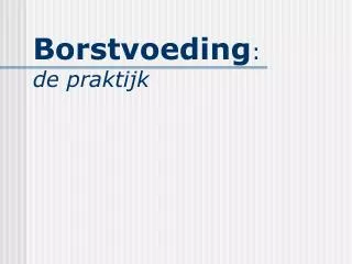borstvoeding de praktijk