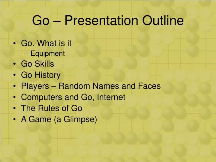 go presentation outline