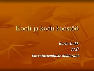 kooli ja kodu koost