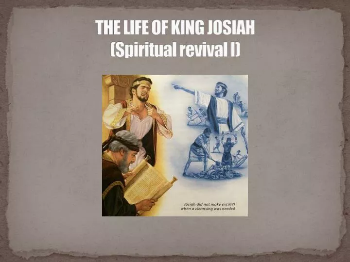 the life of king josiah spiritual revival i