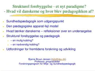 Strukturel forebyggelse - et nyt paradigme? - Hvad vil danskerne og hvor blev pædagogikken af?