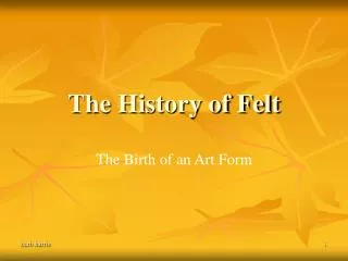 The History of Felt