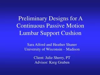 Preliminary Designs for A Continuous Passive Motion Lumbar Support Cushion