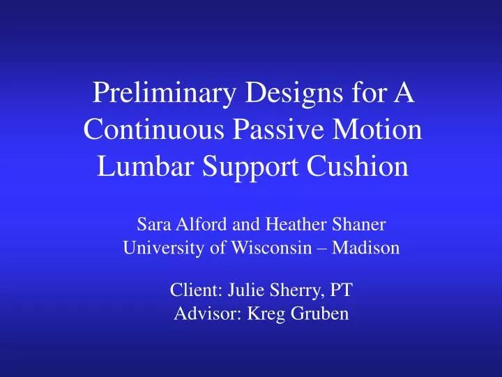preliminary designs for a continuous passive motion lumbar support cushion