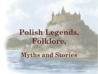 Polish Legends, Folklore,