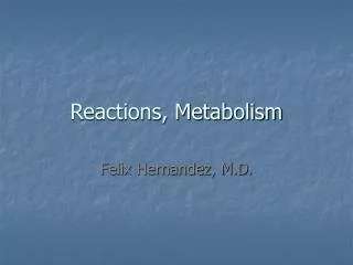 Reactions, Metabolism