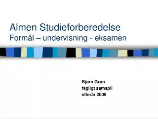 almen studieforberedelse form l undervisning eksamen