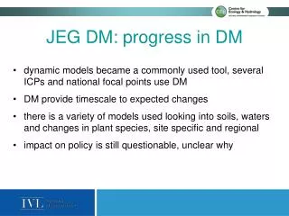 JEG DM: progress in DM