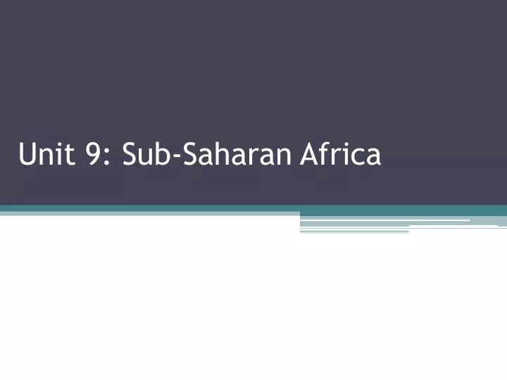 unit 9 sub saharan africa