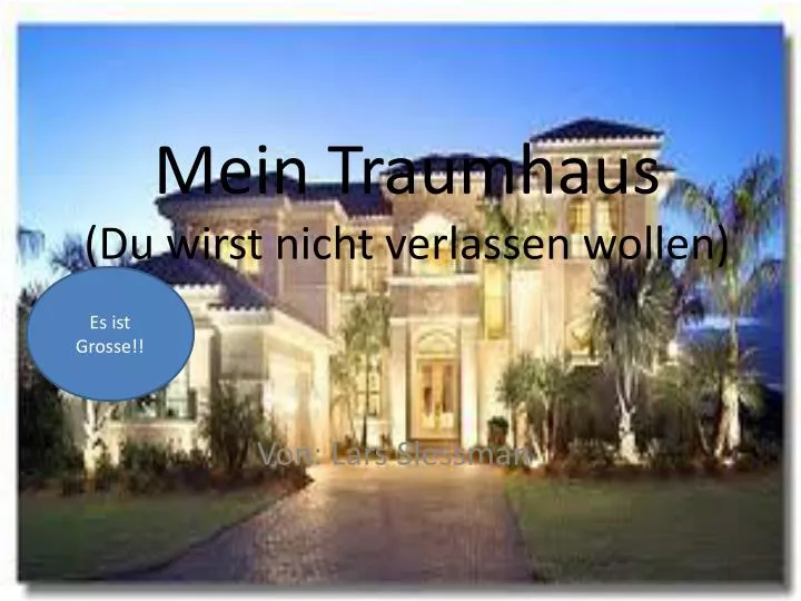 mein traumhaus du wirst nicht verlassen wollen