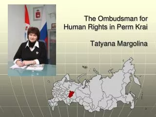 The Ombudsman for Human Rights in Perm Krai Tatyana Margolina