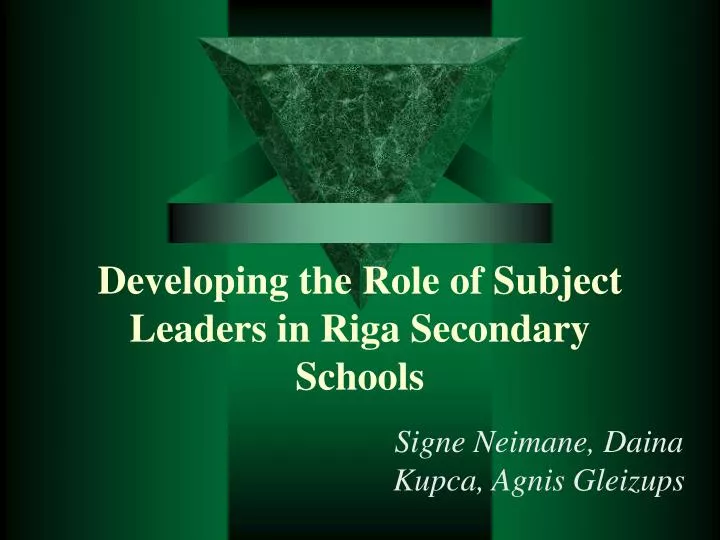 developing the role of subject leaders in riga secondary schools