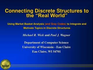 Michael R. Wick and Paul J. Wagner Department of Computer Science