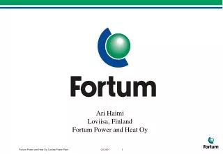 Ari Haimi Loviisa, Finland Fortum Power and Heat Oy