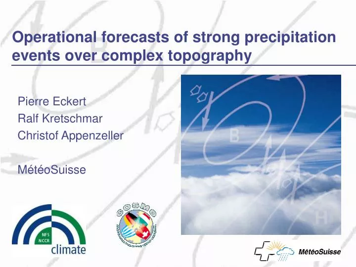 operational forecasts of strong precipitation events over complex topography