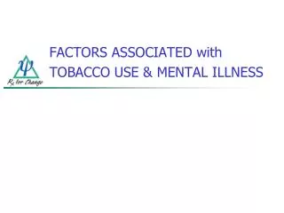 FACTORS ASSOCIATED with TOBACCO USE &amp; MENTAL ILLNESS