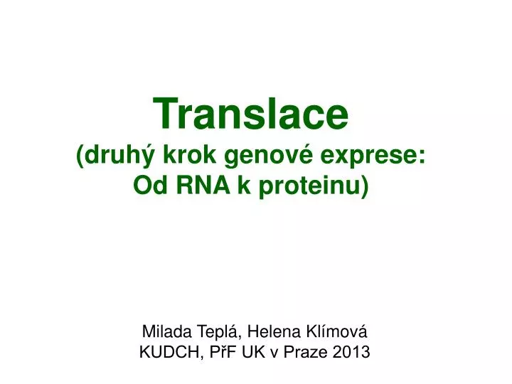 translace druh krok genov exprese od rna k proteinu