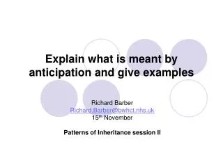 Explain what is meant by anticipation and give examples