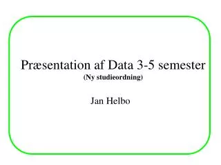 pr sentation af data 3 5 semester ny studieordning