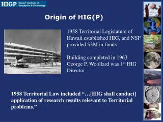 Origin of HIG(P)