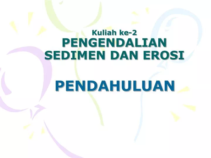 kuliah ke 2 pengendalian sedimen dan erosi