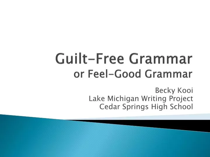 guilt free grammar or feel good grammar