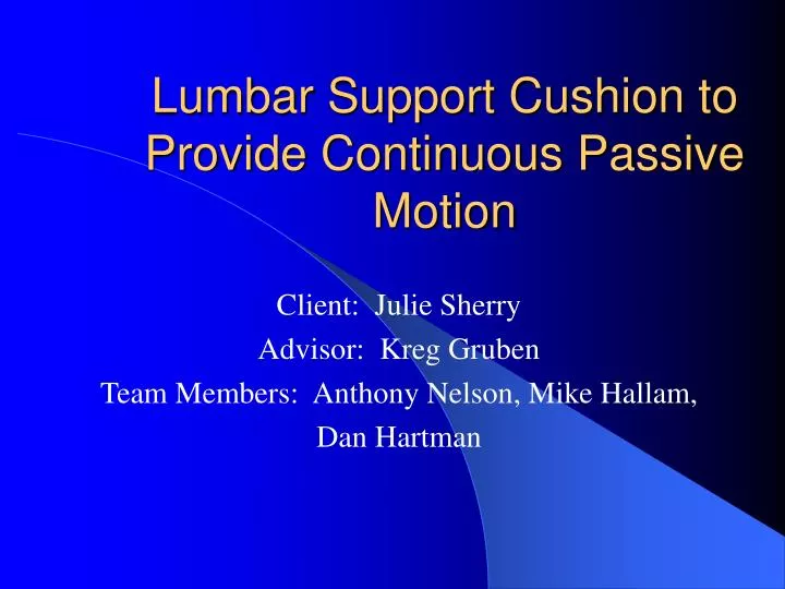 lumbar support cushion to provide continuous passive motion