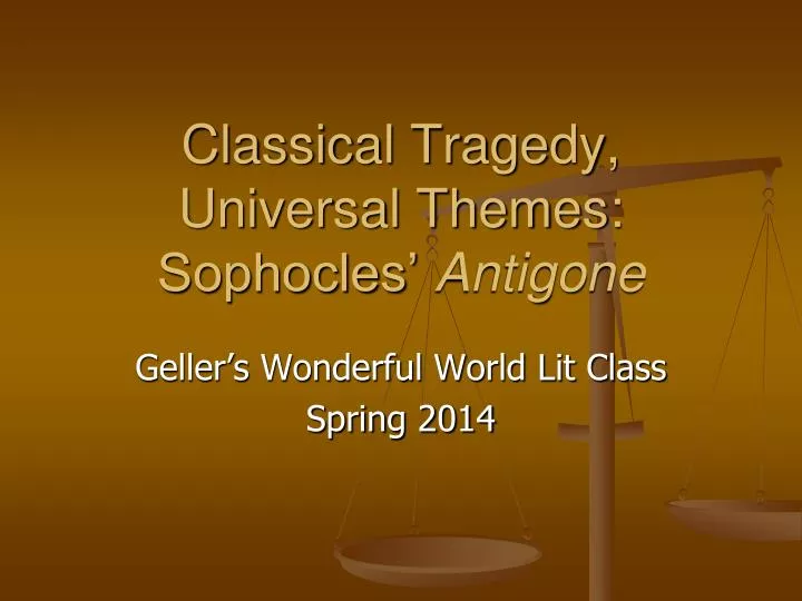 classical tragedy universal themes sophocles antigone