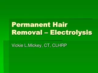 Permanent Hair Removal – Electrolysis