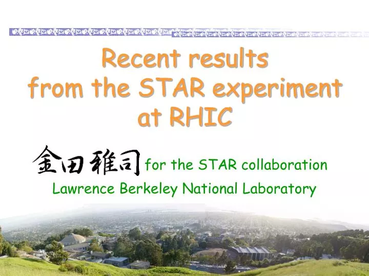 recent results from the star experiment at rhic