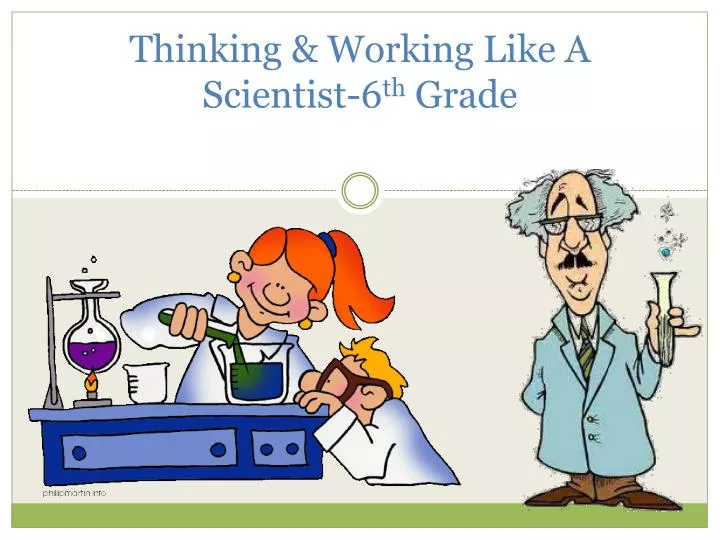 thinking working like a scientist 6 th grade