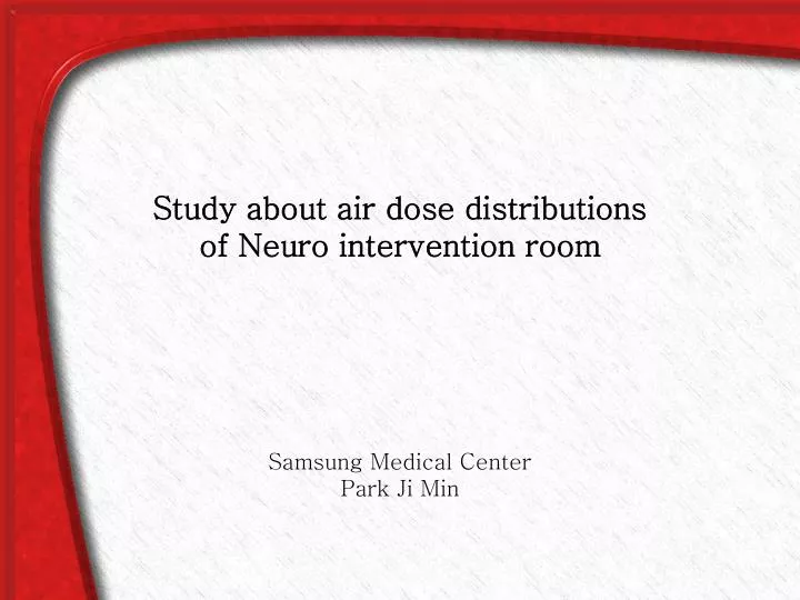 study about air dose distributions of neuro intervention room